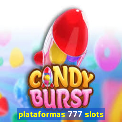 plataformas 777 slots